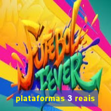 plataformas 3 reais